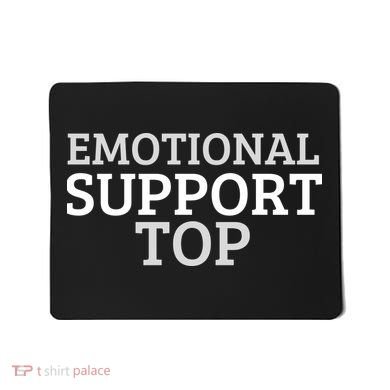 Emotional Support Top Emotional Support Human Mousepad