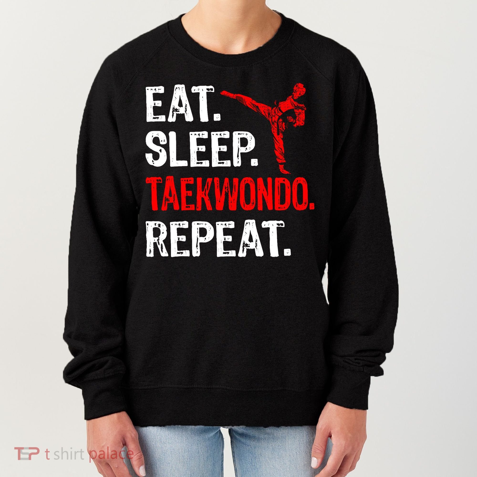 Eat Sleep Taekwondo Repeat Taekwondo Player Funny Women's Sweatshirt
