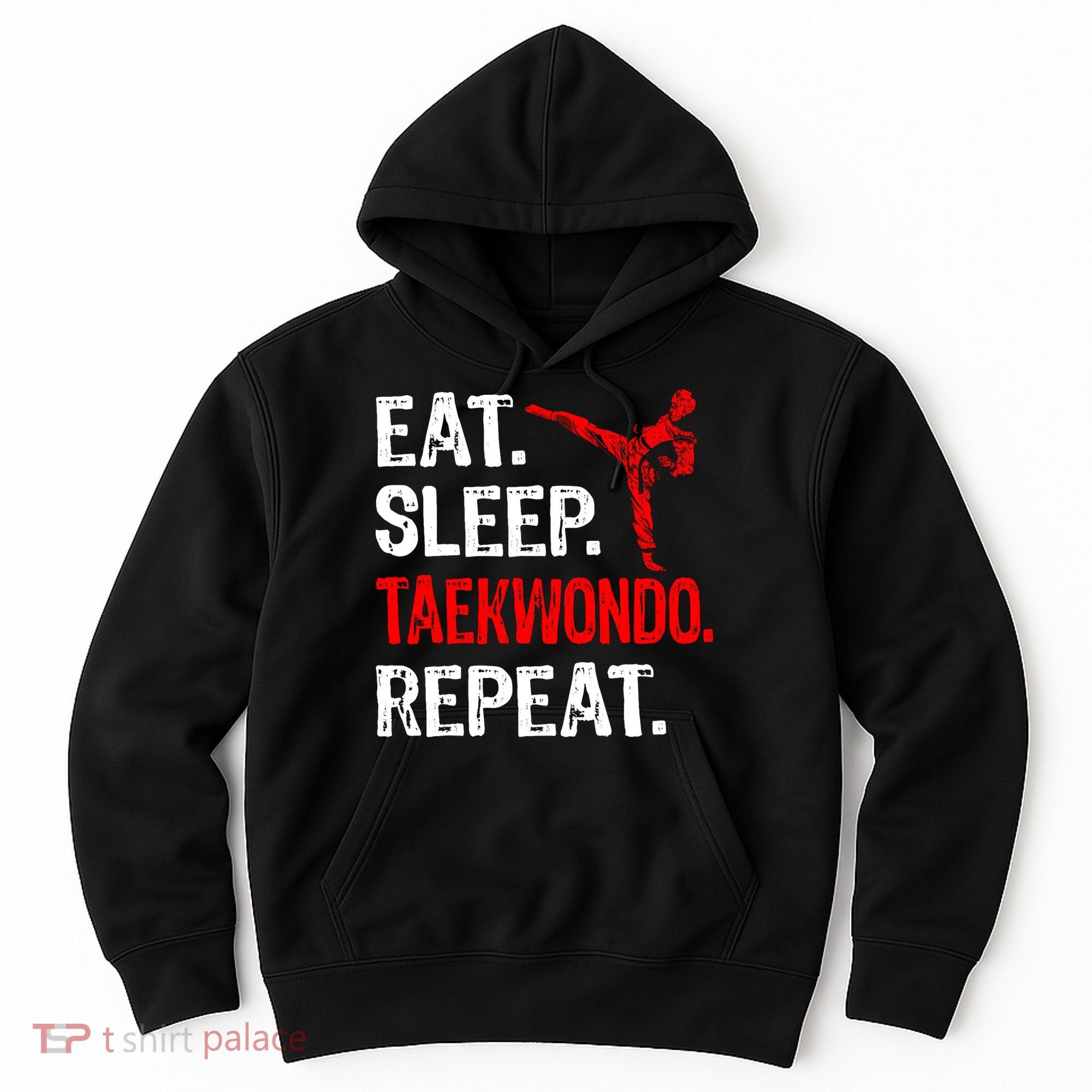 Eat Sleep Taekwondo Repeat Taekwondo Player Funny Hoodie
