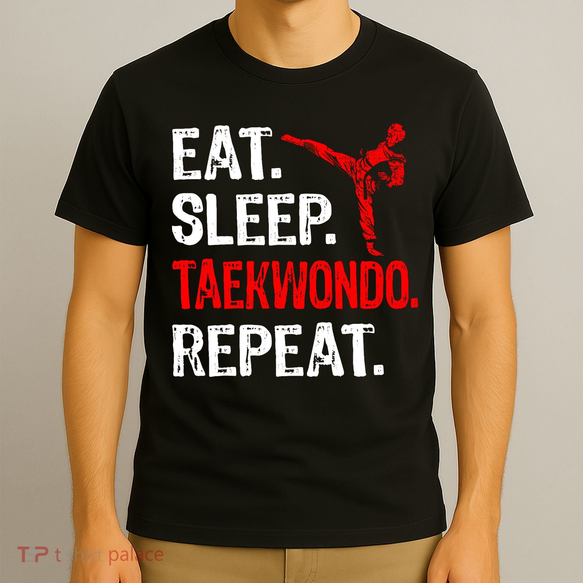 Eat Sleep Taekwondo Repeat Taekwondo Player Funny T-Shirt