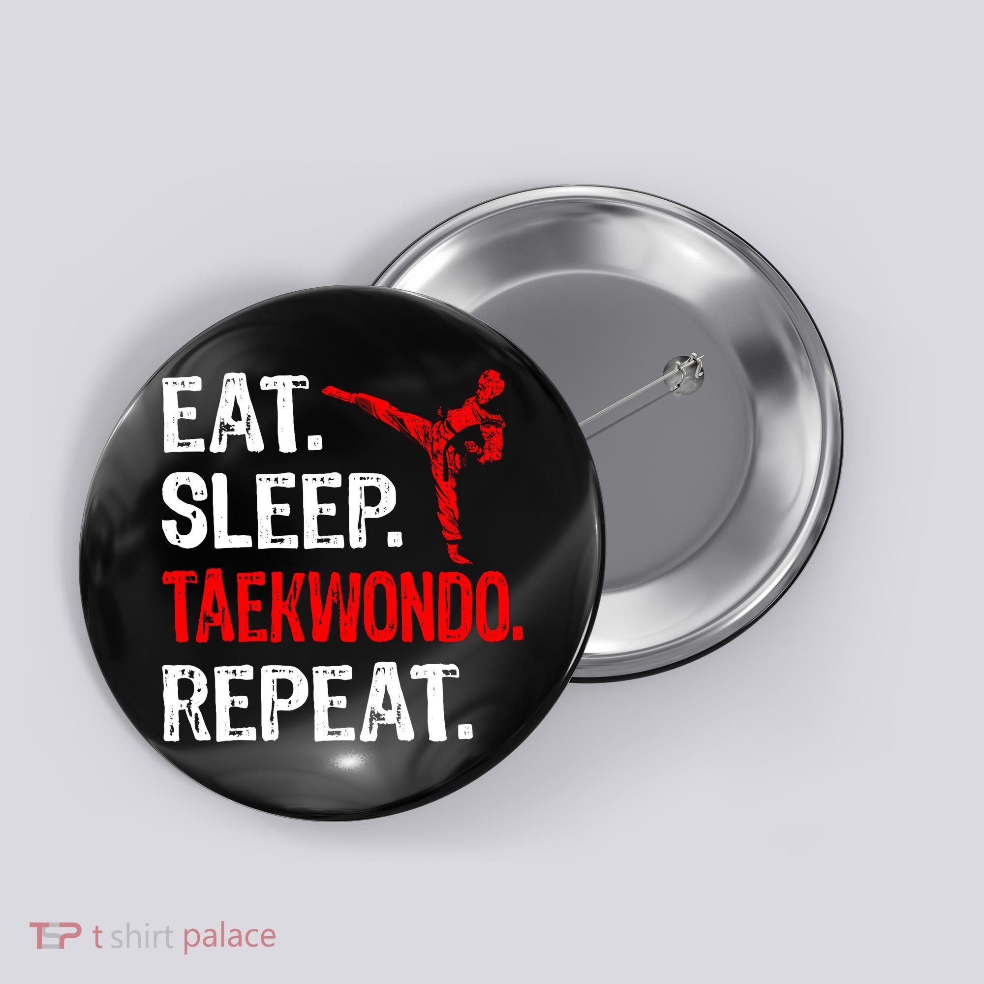 Eat Sleep Taekwondo Repeat Taekwondo Player Funny Button