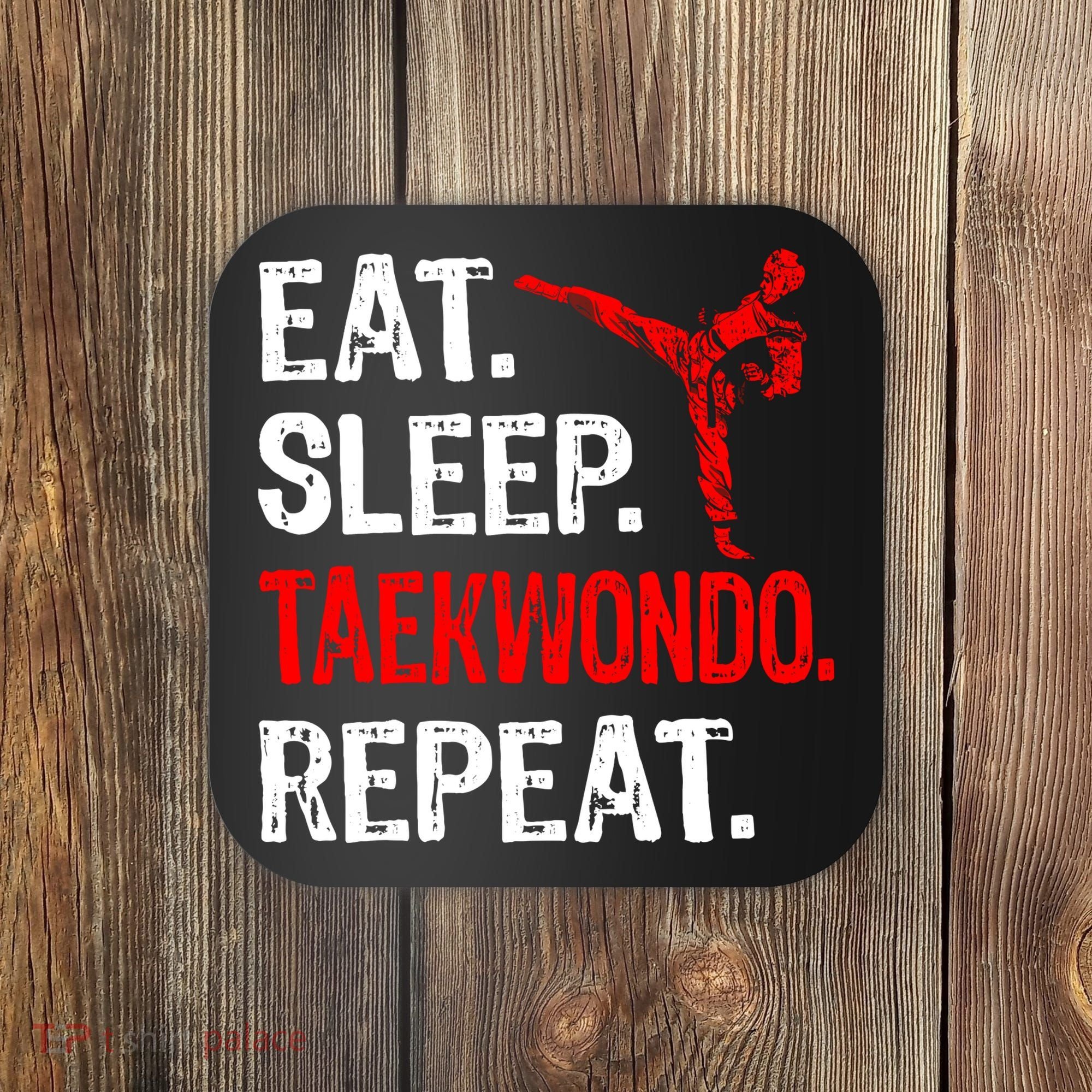 Eat Sleep Taekwondo Repeat Taekwondo Player Funny Coaster