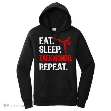 Eat Sleep Taekwondo Repeat Taekwondo Player Funny Women's Hoodie