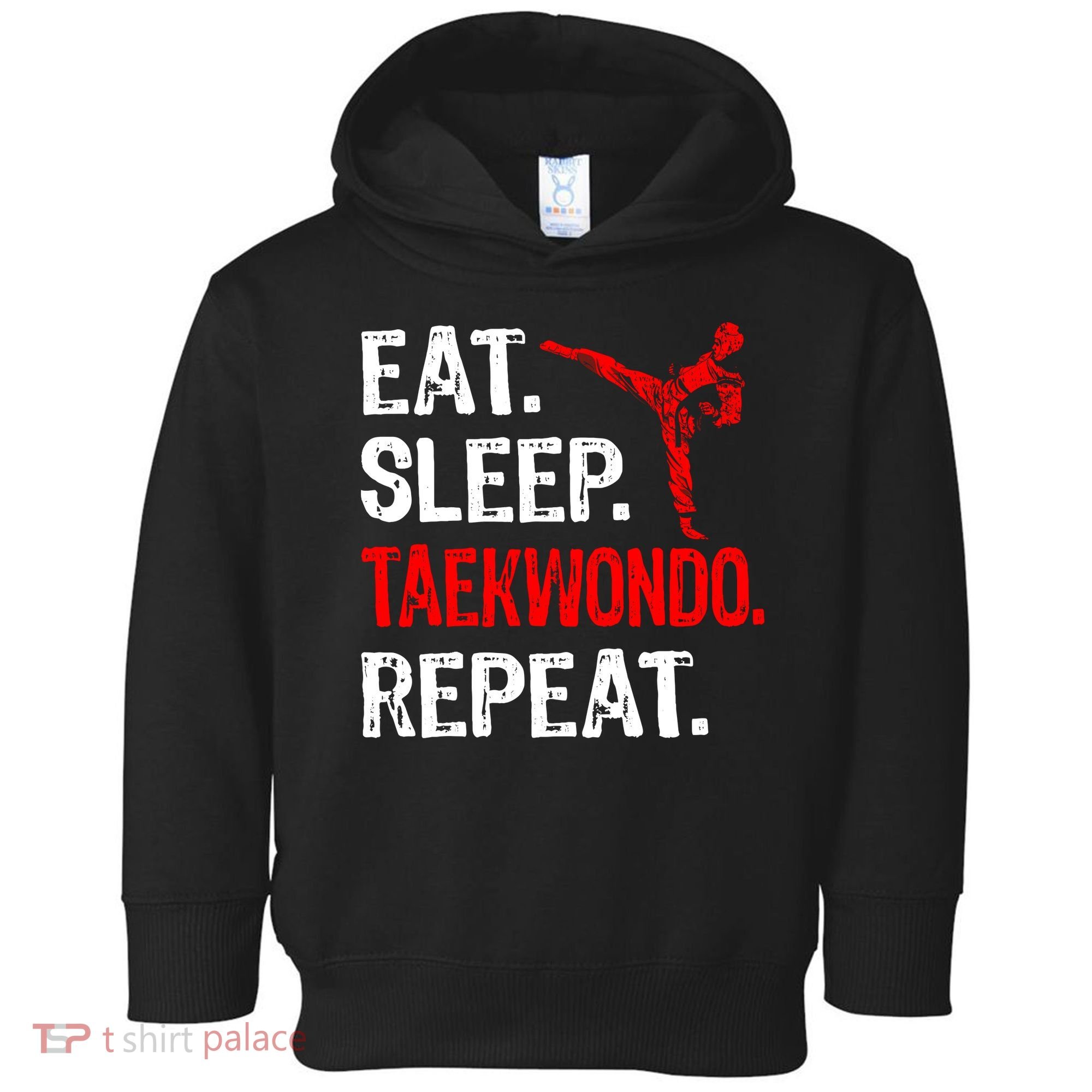 Eat Sleep Taekwondo Repeat Taekwondo Player Funny Toddler Hoodie