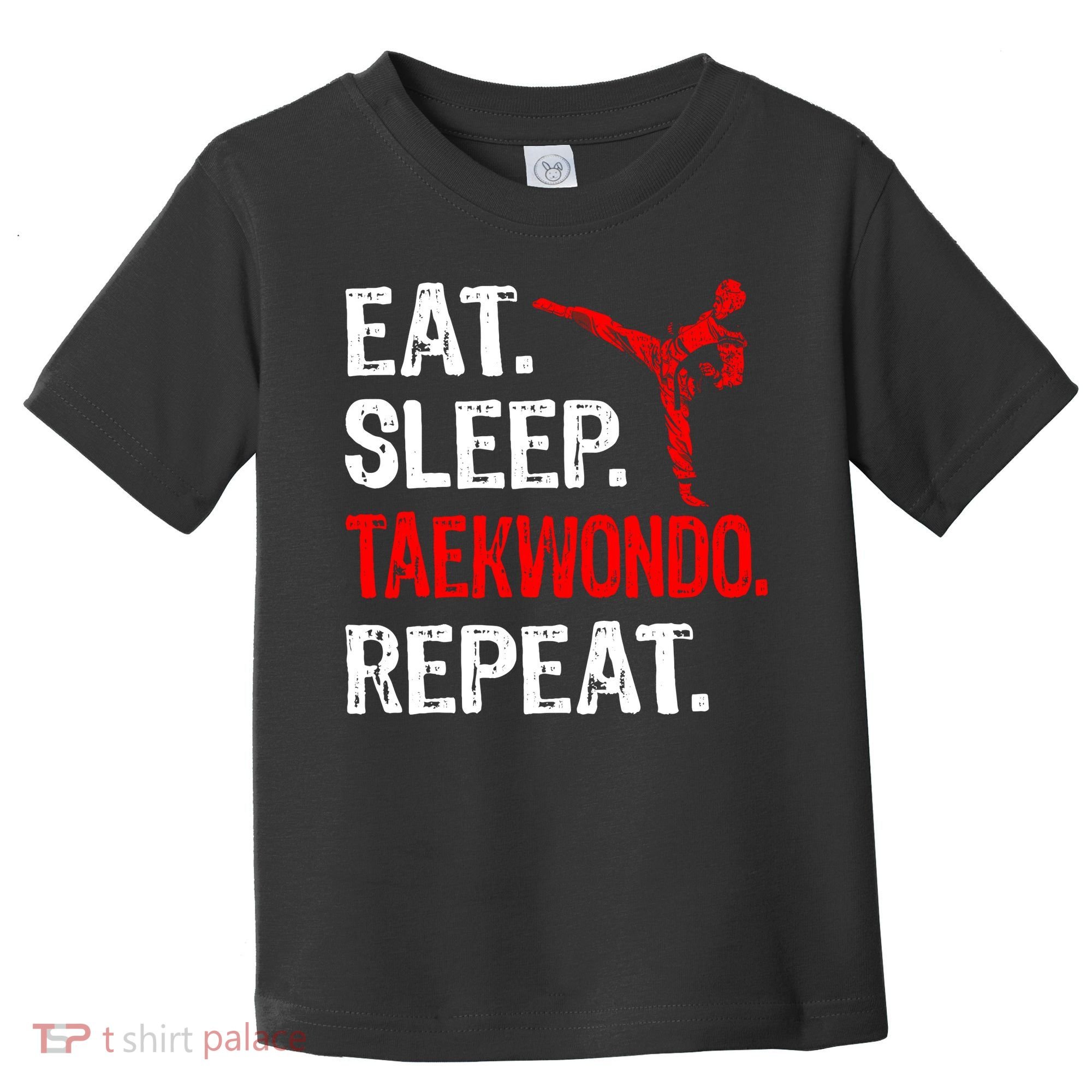 Eat Sleep Taekwondo Repeat Taekwondo Player Funny Toddler T-Shirt