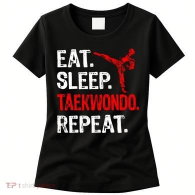 Eat Sleep Taekwondo Repeat Taekwondo Player Funny Women's T-Shirt