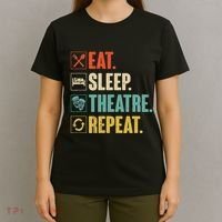 Eat Sleep Theatre Repeat Actor Theater Lover Gift T-Shirt thumb 4