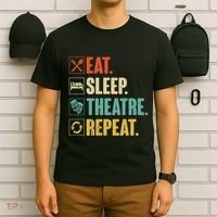 Eat Sleep Theatre Repeat Actor Theater Lover Gift T-Shirt thumb 6