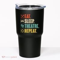 Eat Sleep Theatre Repeat Actor Theater Lover Gift Tumbler thumb 0