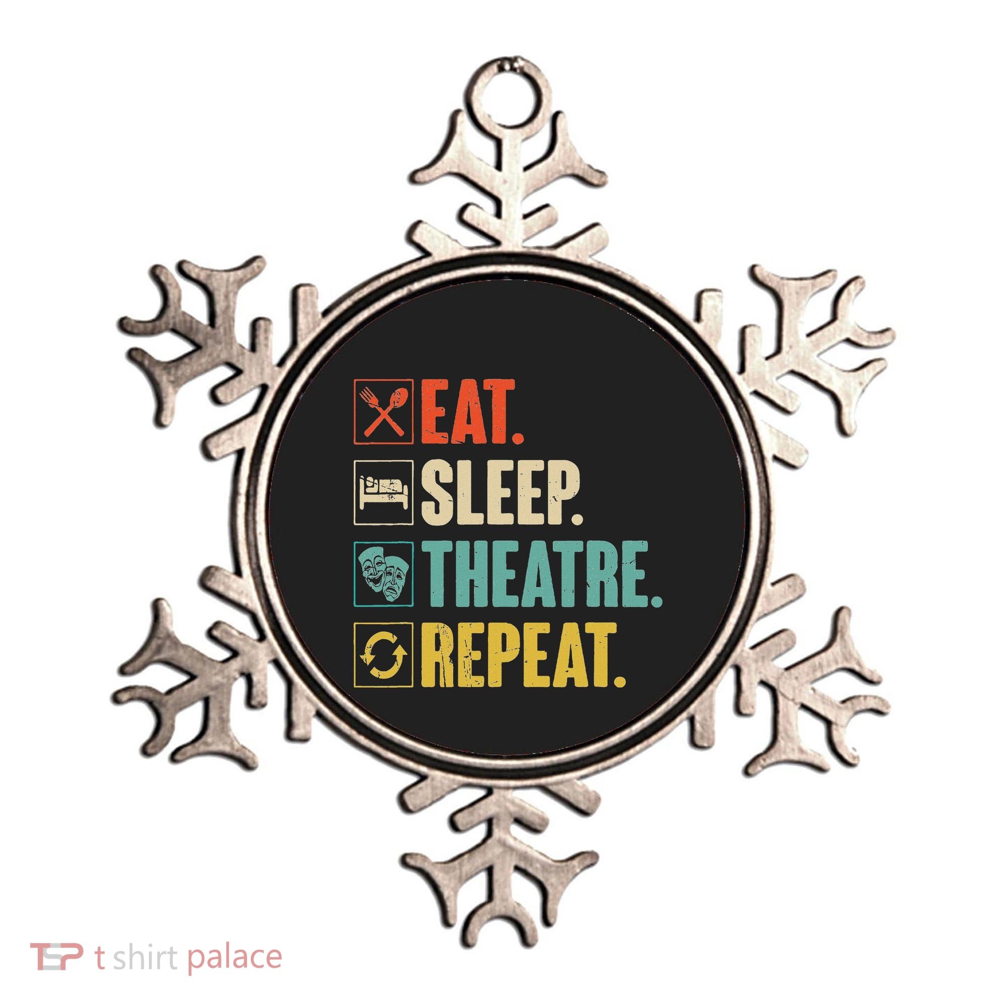 Eat Sleep Theatre Repeat Actor Theater Lover Gift Ornament