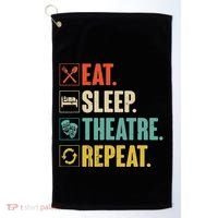 Eat Sleep Theatre Repeat Actor Theater Lover Gift Golf Towel thumb 0