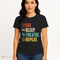 Eat Sleep Theatre Repeat Actor Theater Lover Gift Women's T-Shirt thumb 4