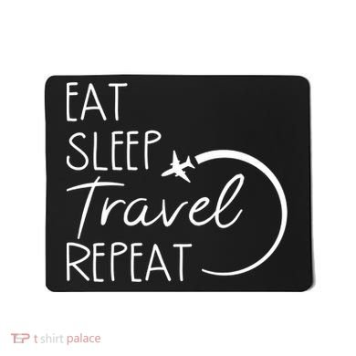 Eat Sleep Travel Repeat Vacation Mousepad