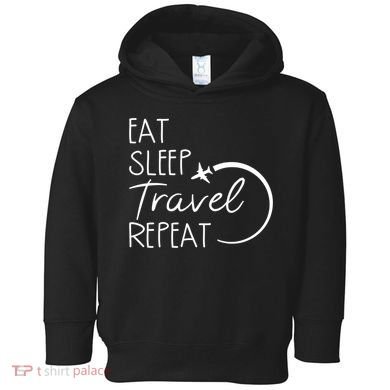 Eat Sleep Travel Repeat Vacation Toddler Hoodie