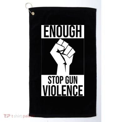 Enough Stop The Violence Fist Golf Towel