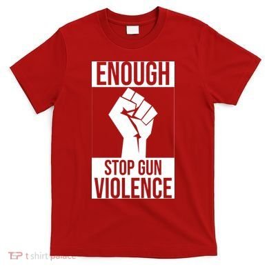 Enough Stop The Violence Fist T-Shirt