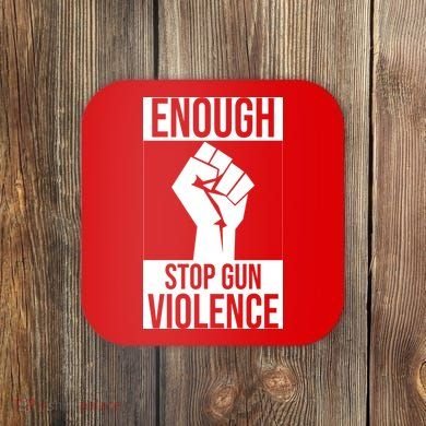 Enough Stop The Violence Fist Coaster