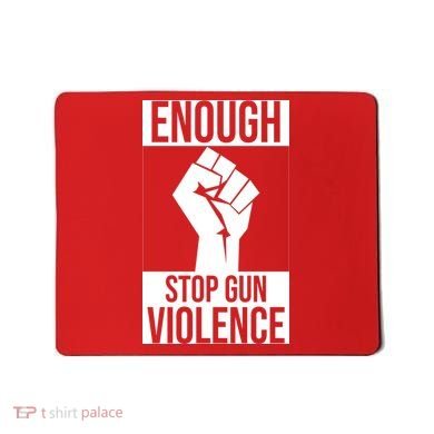 Enough Stop The Violence Fist Mousepad