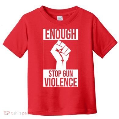 Enough Stop The Violence Fist Toddler T-Shirt