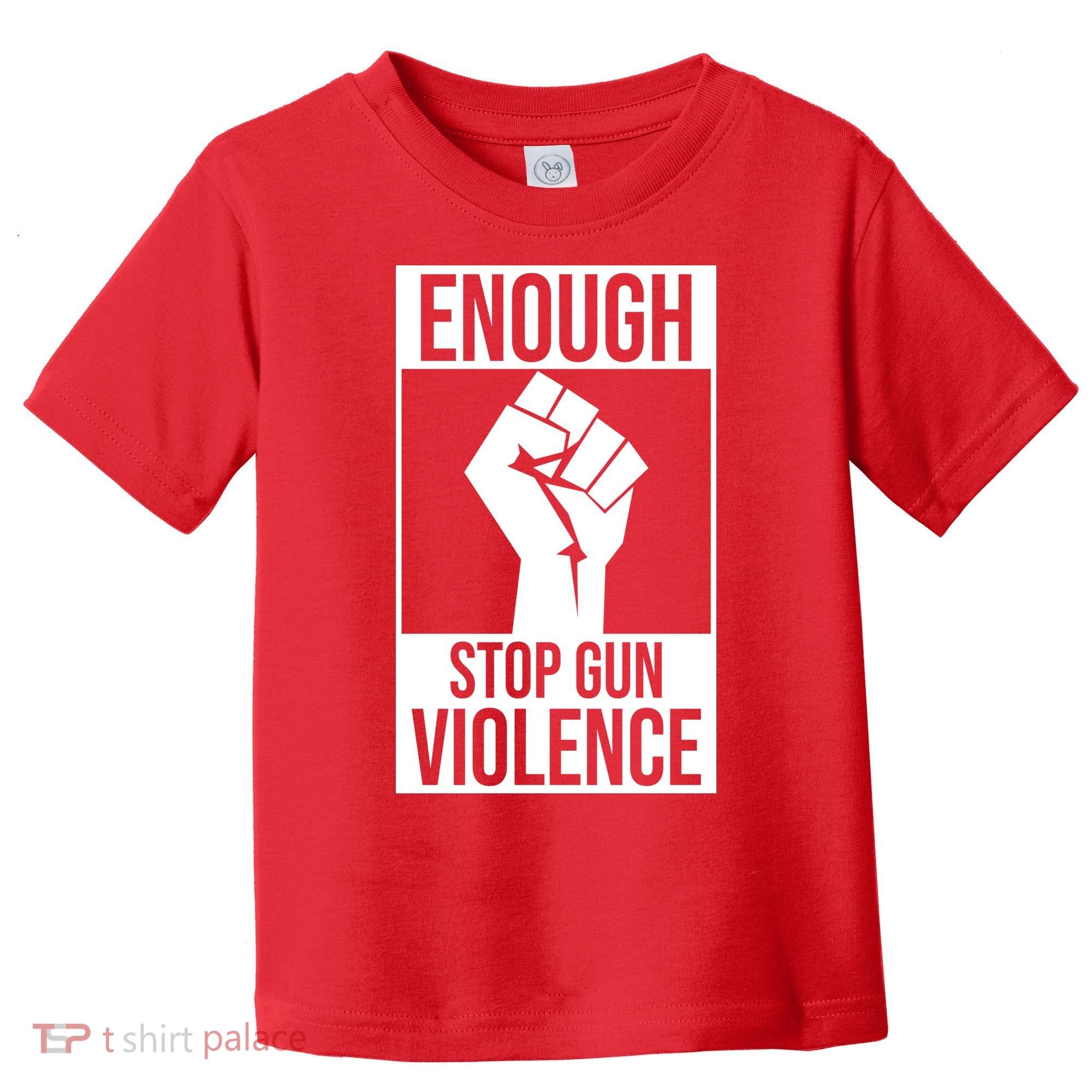 Enough Stop The Violence Fist Toddler T-Shirt