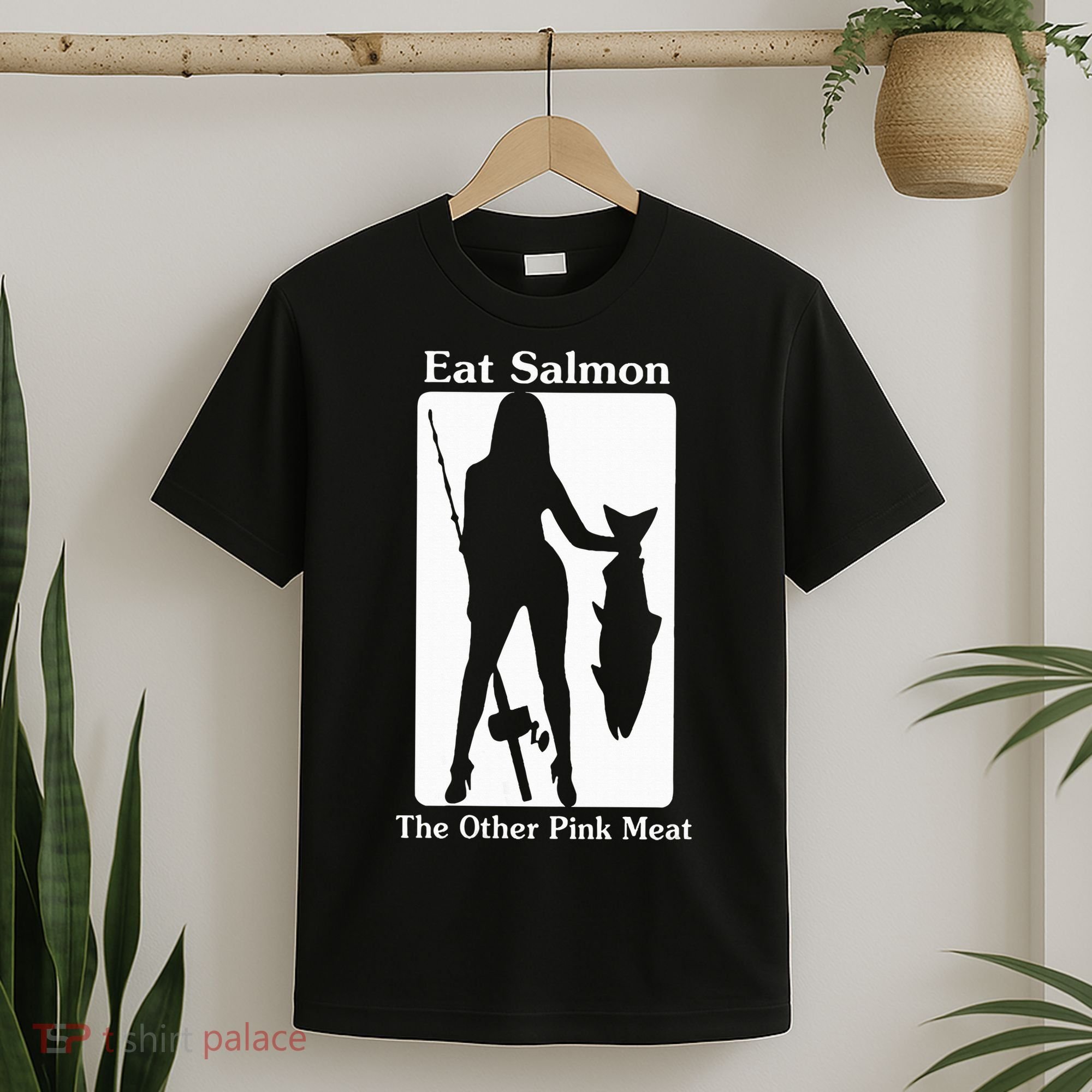 Eat Salmon The Other Pink Meat Funny Quote T-Shirt