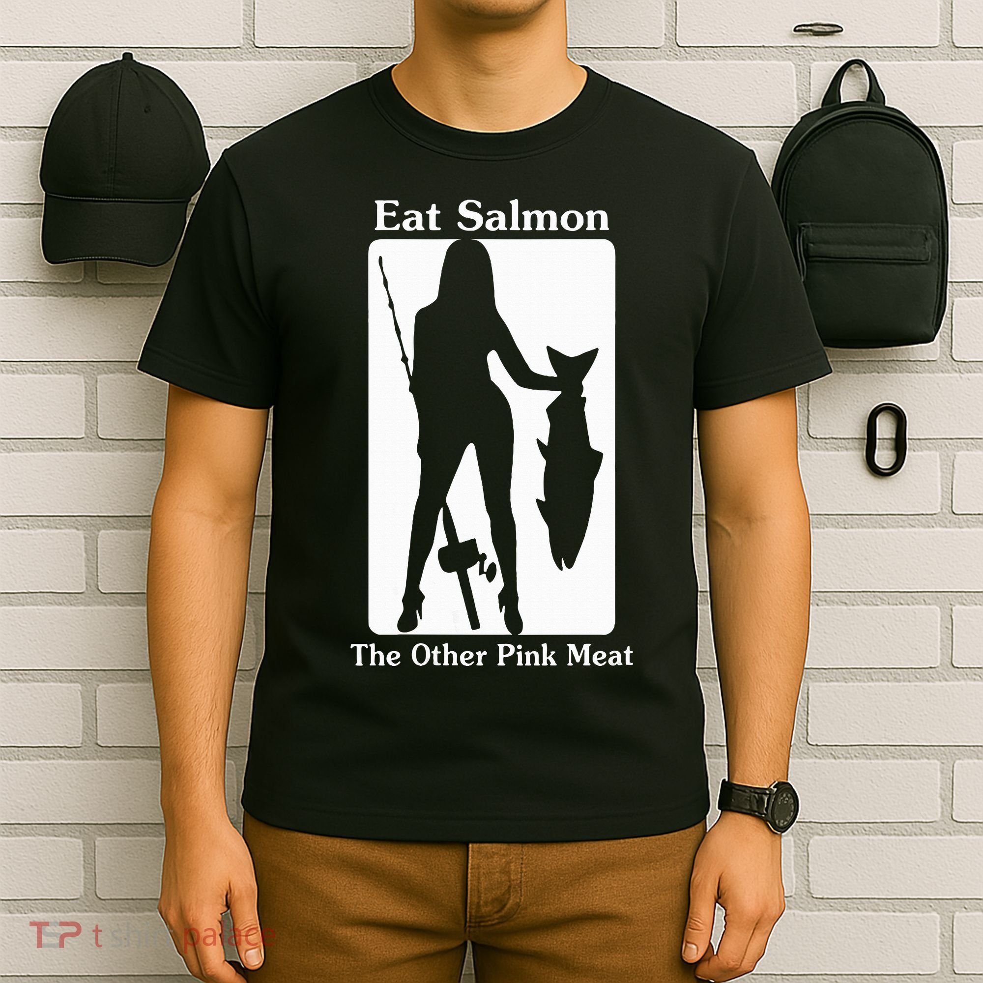 Eat Salmon The Other Pink Meat Funny Quote T-Shirt