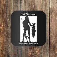 Eat Salmon The Other Pink Meat Funny Quote Coaster thumb 0