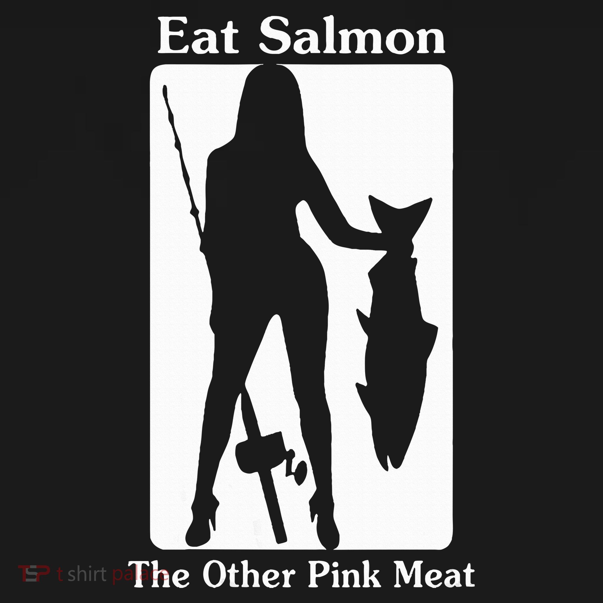 Eat Salmon The Other Pink Meat Funny Quote Polo