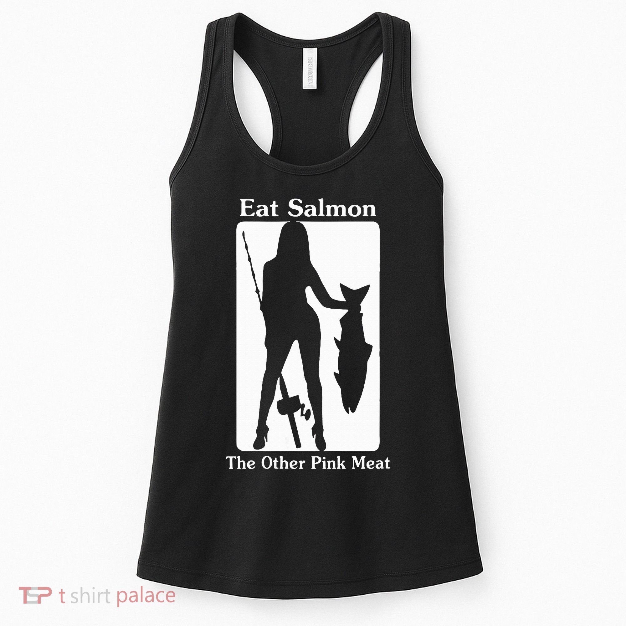 Eat Salmon The Other Pink Meat Funny Quote Women's Tank Top