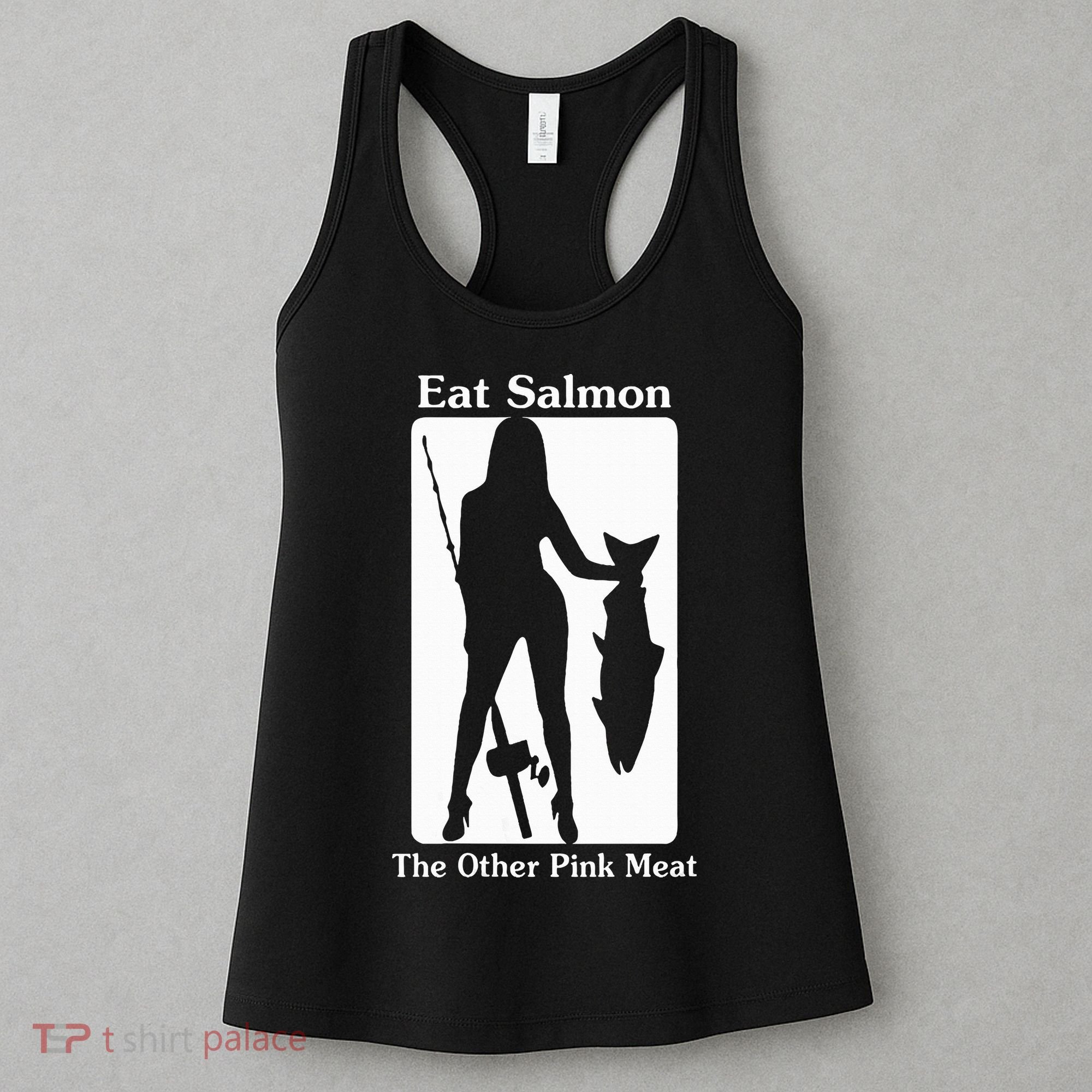 Eat Salmon The Other Pink Meat Funny Quote Women's Tank Top