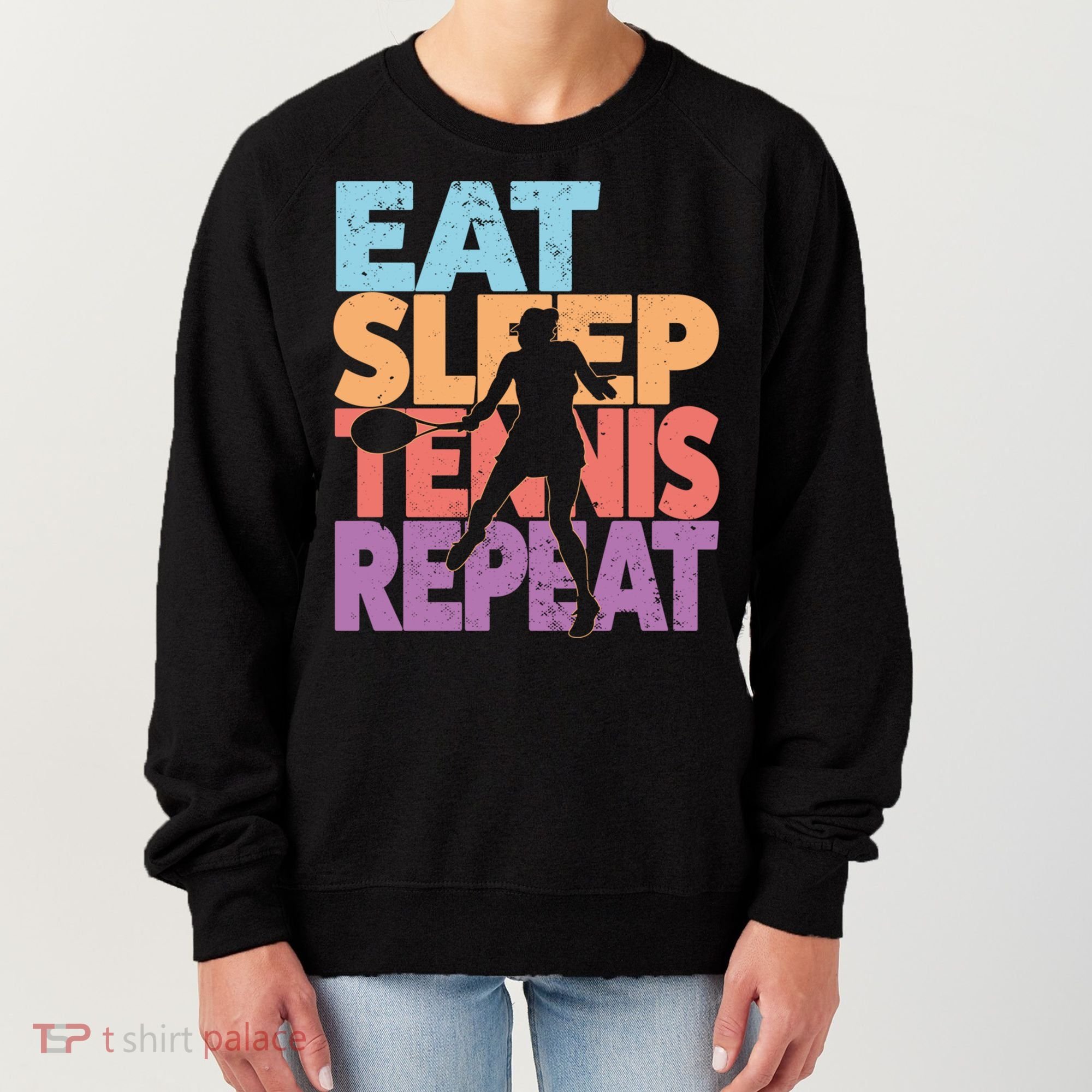 Eat Sleep Tennis Repeat Great Gift Tennis Gift Women's Sweatshirt