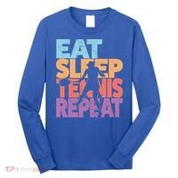 Eat Sleep Tennis Repeat Great Gift Tennis Gift Long Sleeve Shirt thumb 0