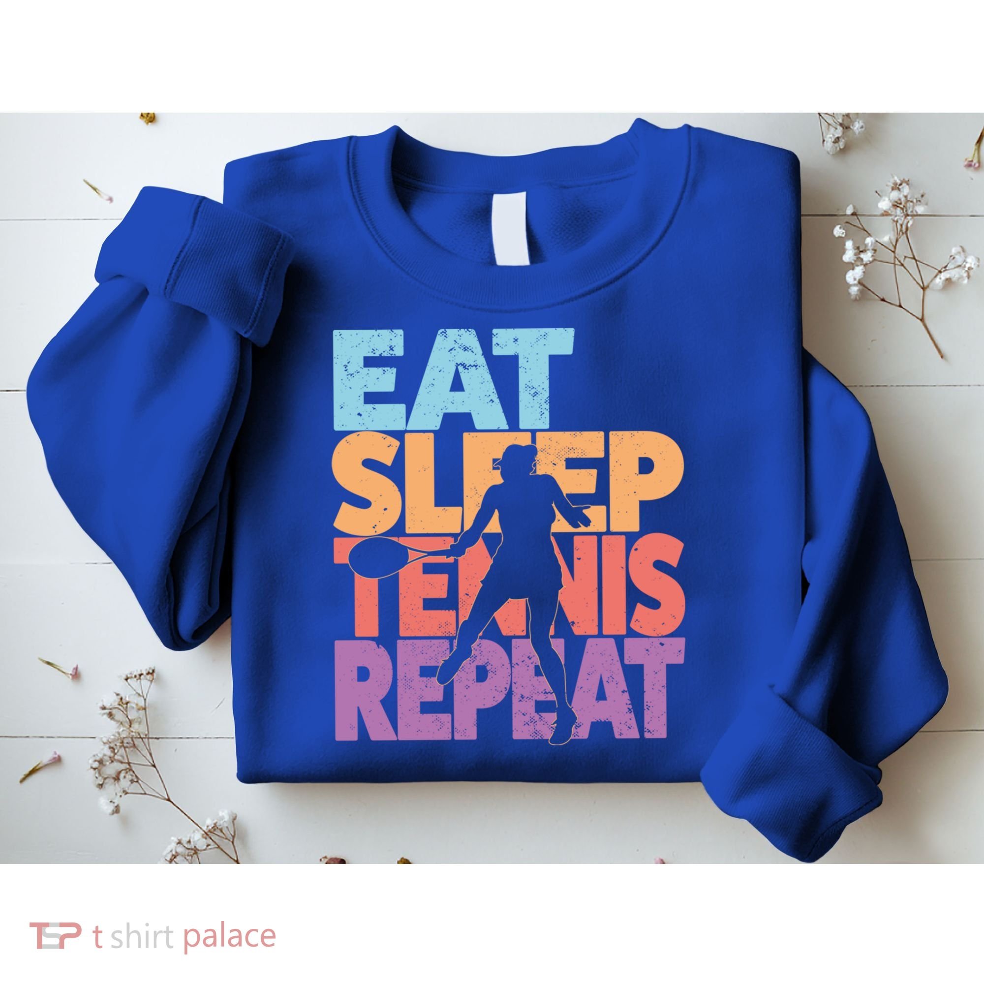 Eat Sleep Tennis Repeat Great Gift Tennis Gift Sweatshirt