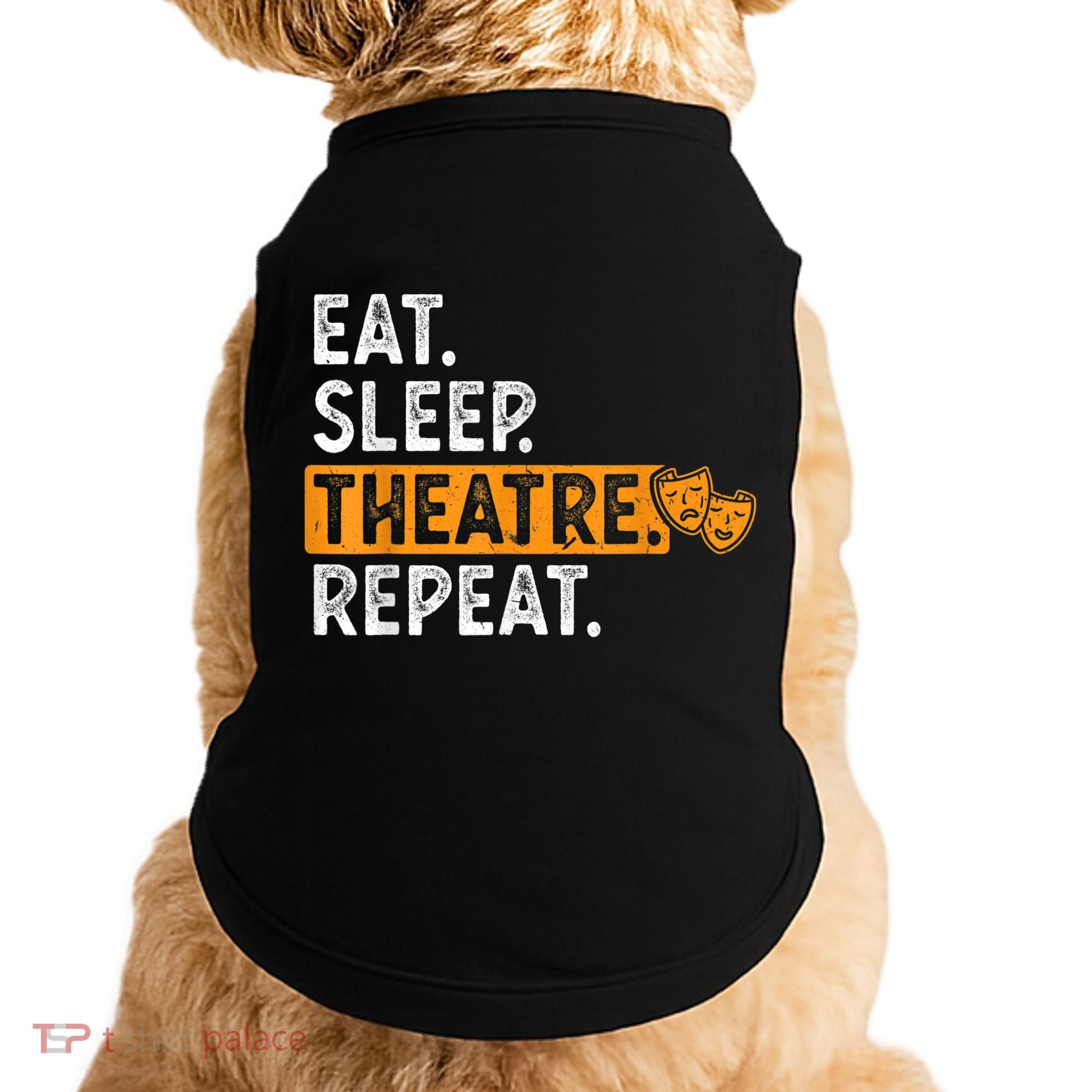 Eat Sleep Theatre Repeat Theater Doggie Tank