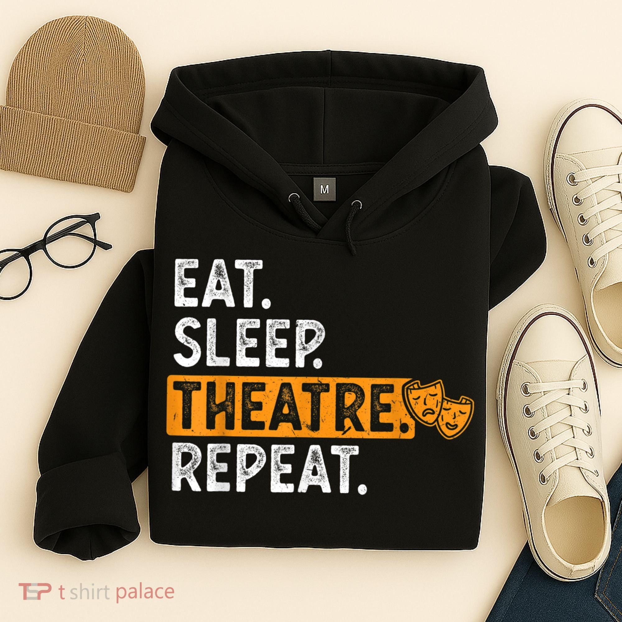Eat Sleep Theatre Repeat Theater Hoodie