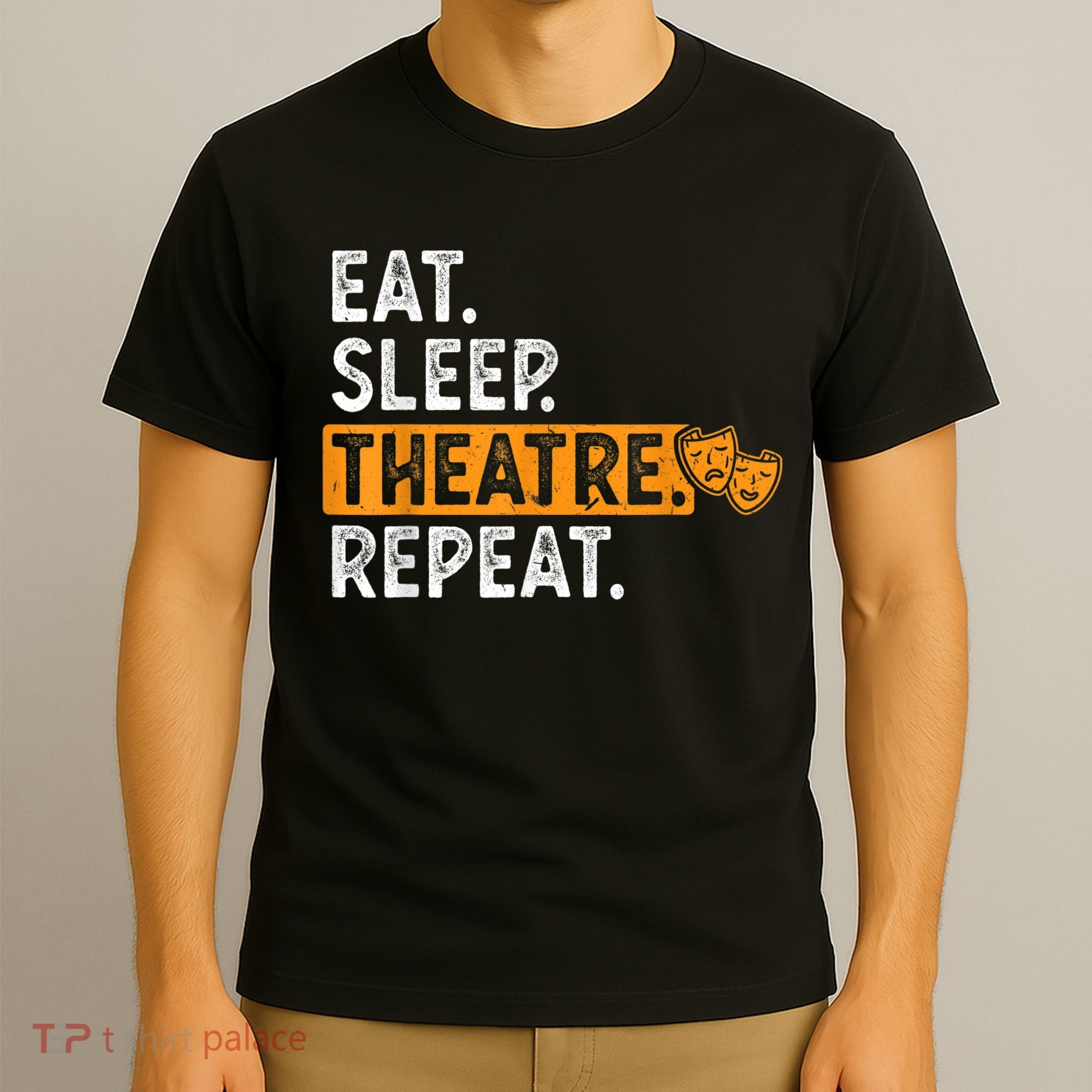 Eat Sleep Theatre Repeat Theater T-Shirt