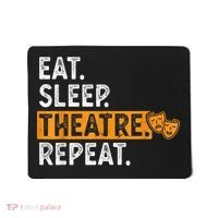 Eat Sleep Theatre Repeat Theater Mousepad thumb 0