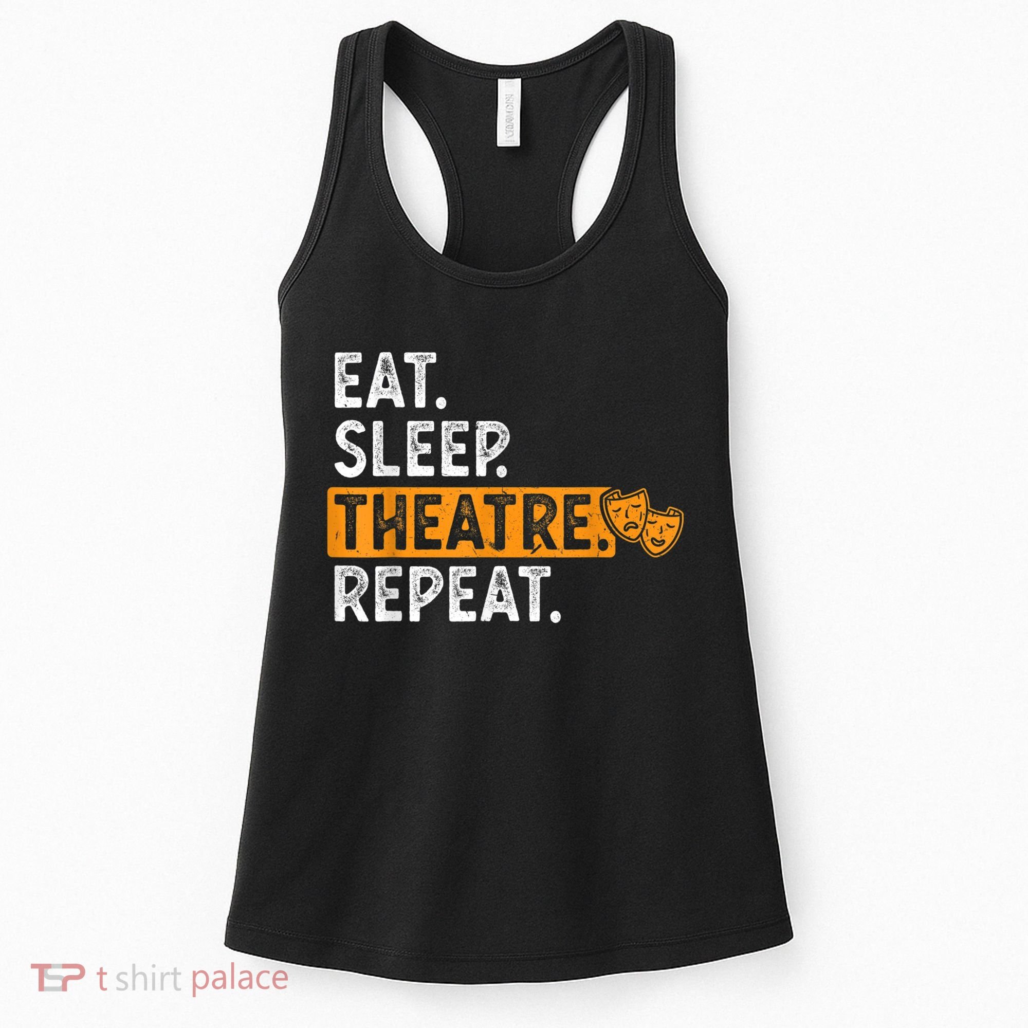 Eat Sleep Theatre Repeat Theater Women's Tank Top