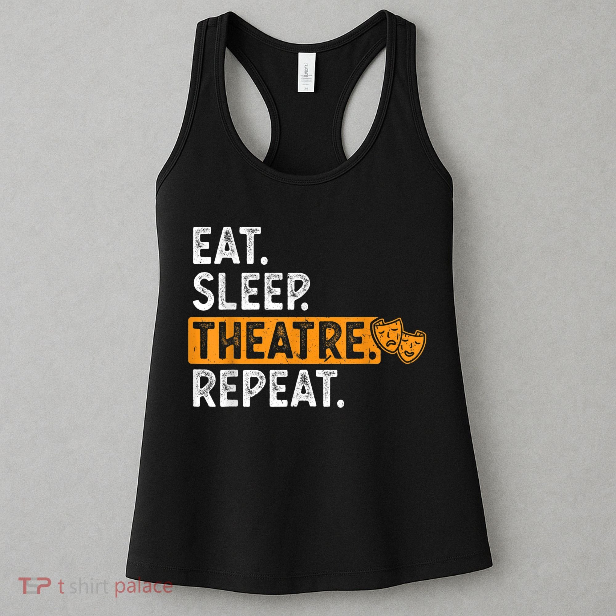 Eat Sleep Theatre Repeat Theater Women's Tank Top