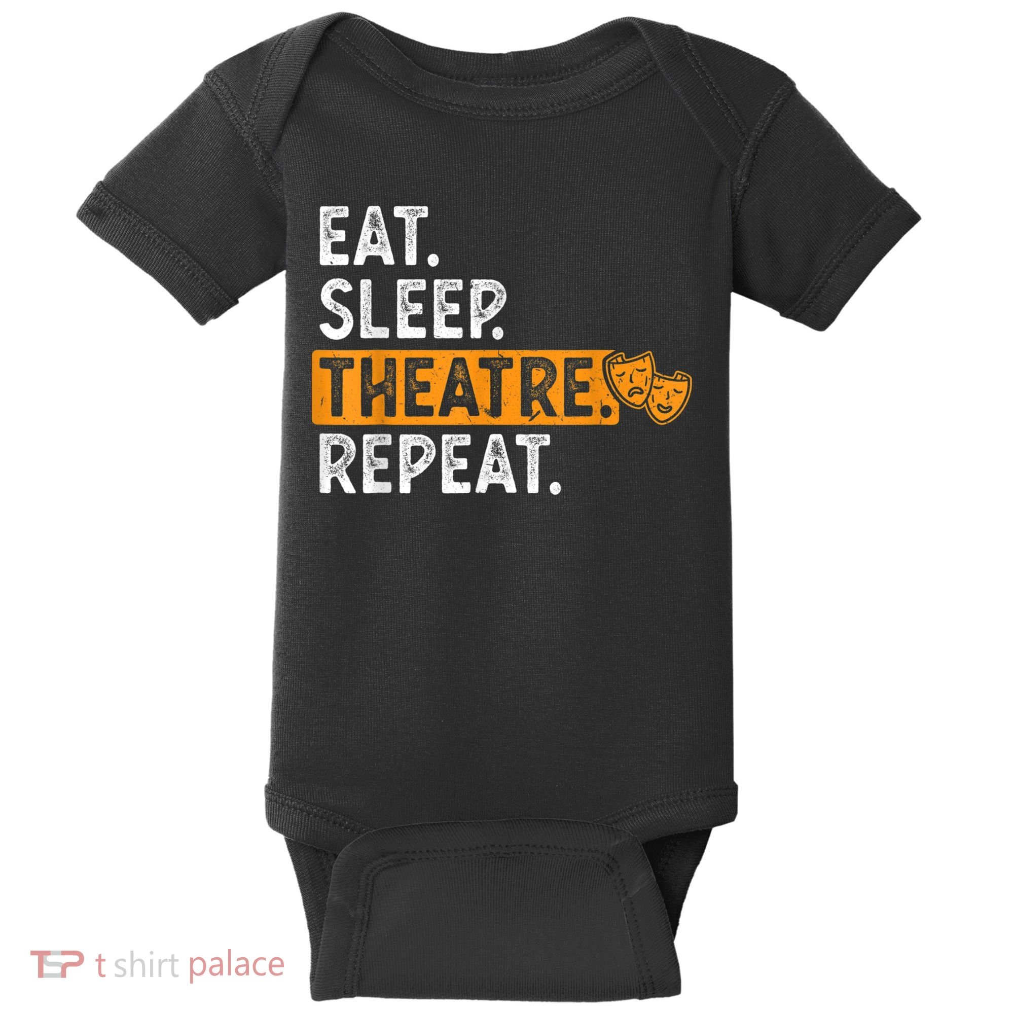 Eat Sleep Theatre Repeat Theater Baby Bodysuit