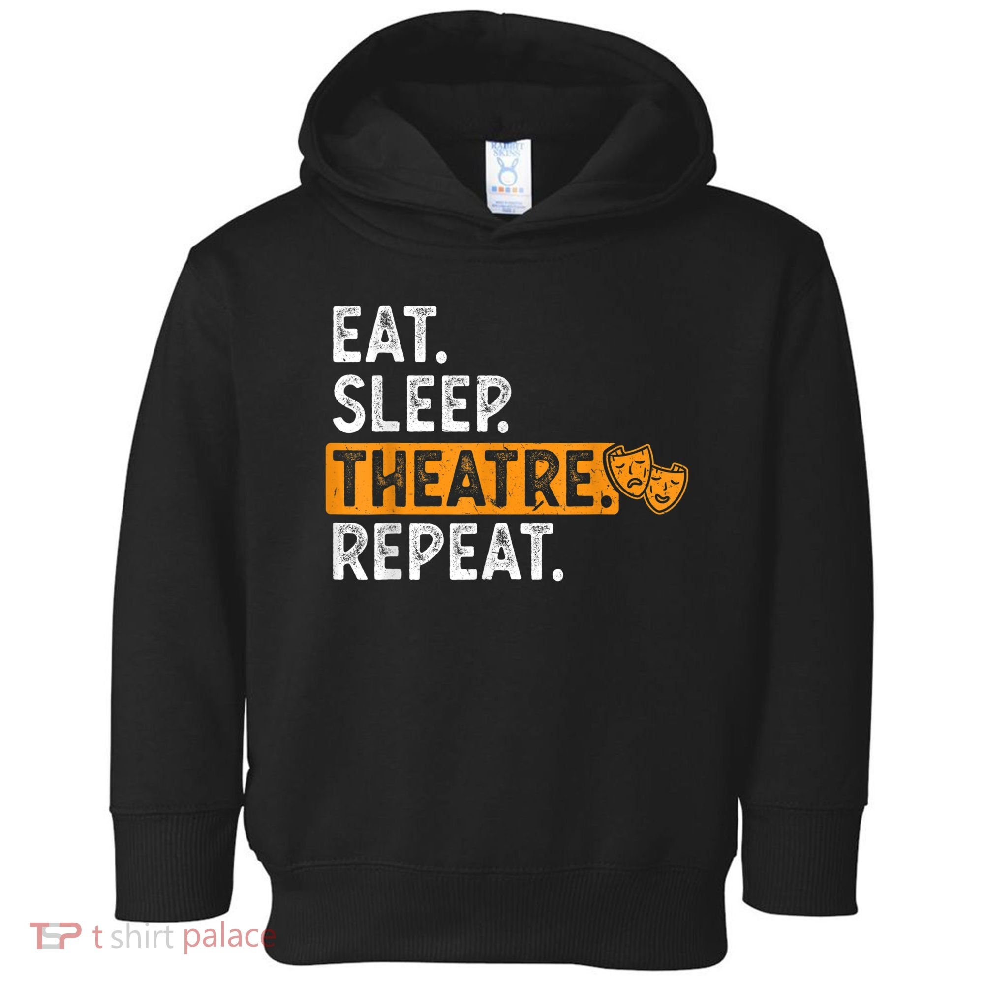 Eat Sleep Theatre Repeat Theater Toddler Hoodie