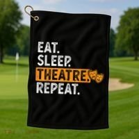Eat Sleep Theatre Repeat Theater Golf Towel thumb 1