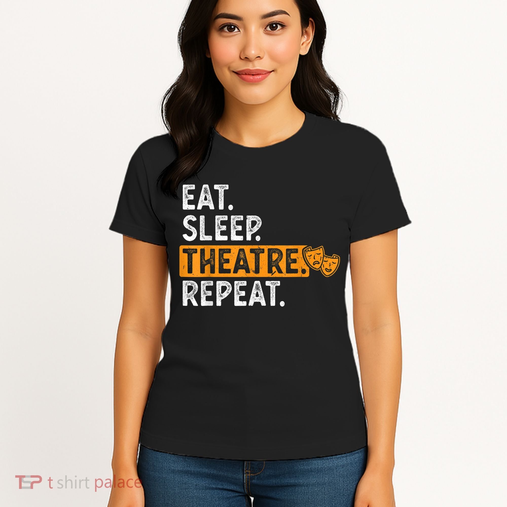 Eat Sleep Theatre Repeat Theater Women's T-Shirt