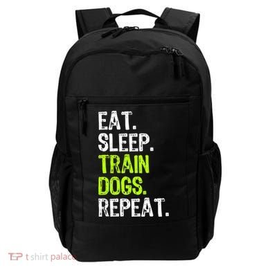 Eat Sleep Train Dogs Trainer Training Funny Meaningful Gift Backpack