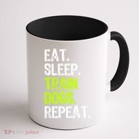 Eat Sleep Train Dogs Trainer Training Funny Meaningful Gift Coffee Mug thumb 1