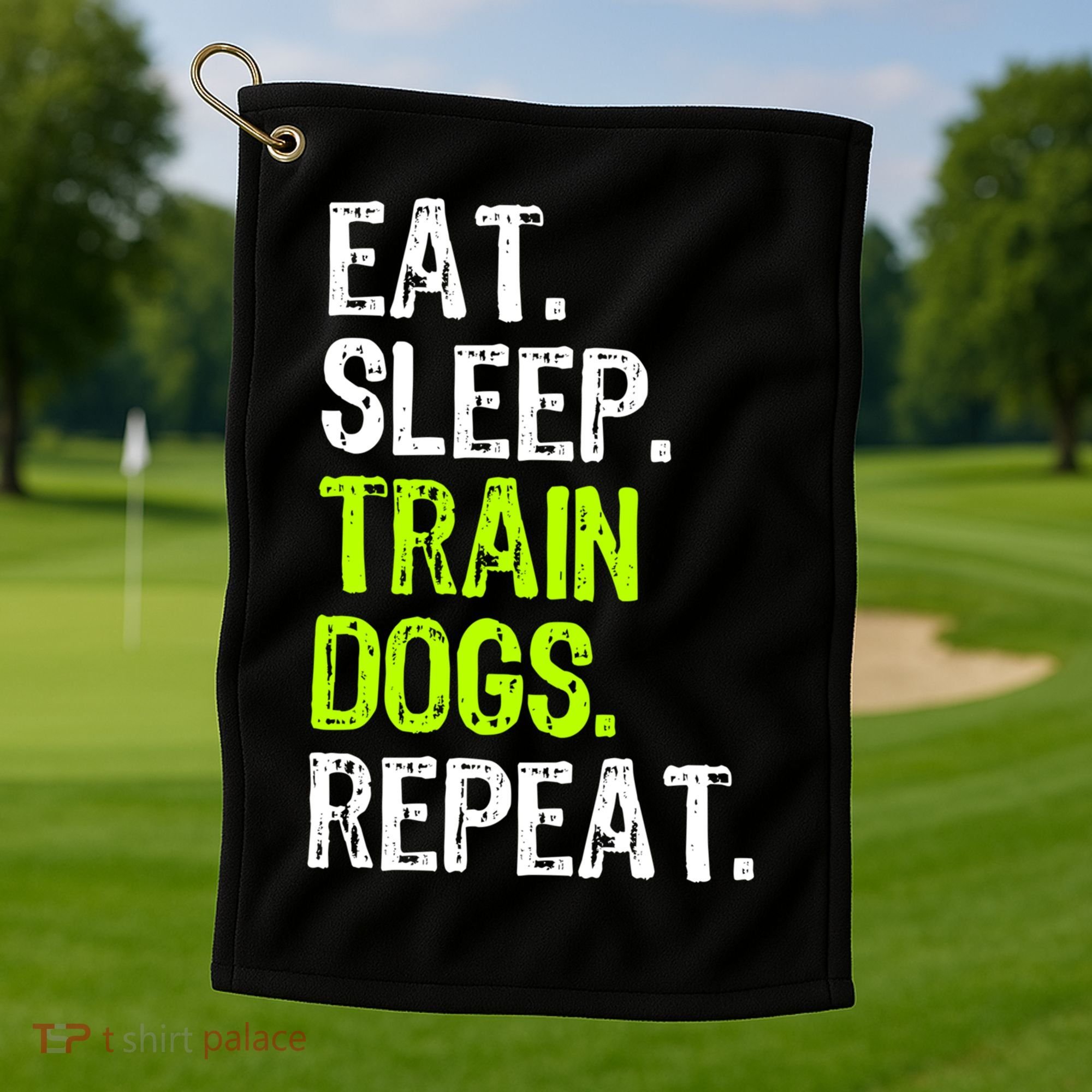 Eat Sleep Train Dogs Trainer Training Funny Meaningful Gift Golf Towel
