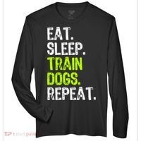 Eat Sleep Train Dogs Trainer Training Funny Meaningful Gift Zone Performance Long-Sleeve T-Shirt thumb 0