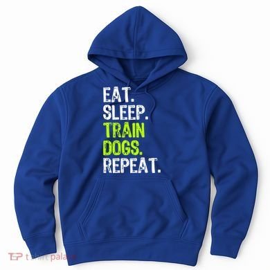 Eat Sleep Train Dogs Trainer Training Funny Meaningful Gift Hoodie