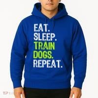 Eat Sleep Train Dogs Trainer Training Funny Meaningful Gift Hoodie thumb 2
