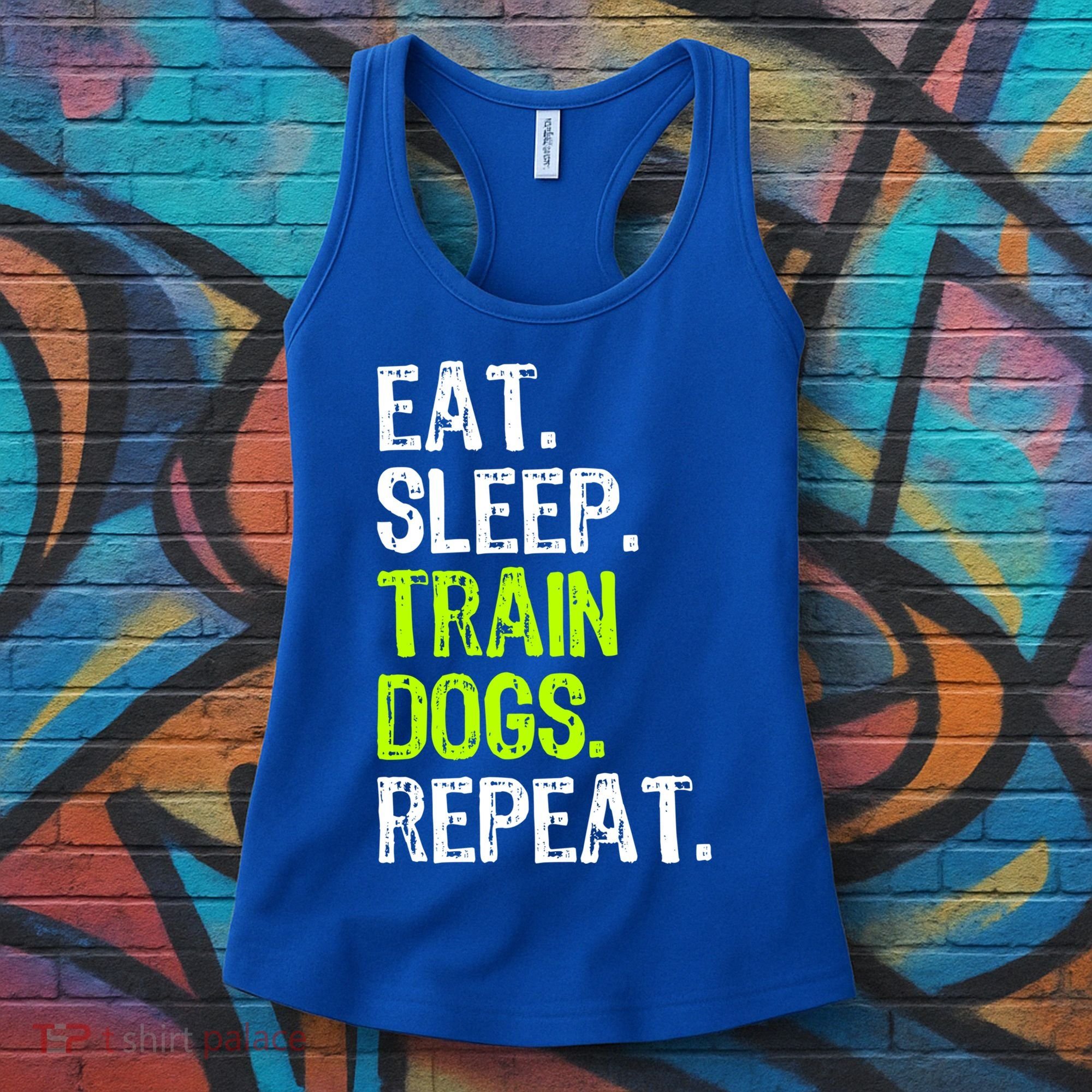 Eat Sleep Train Dogs Trainer Training Funny Meaningful Gift Women's Tank Top
